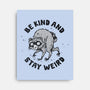 Be Kind And Stay Weird-None-Stretched-Canvas-kg07