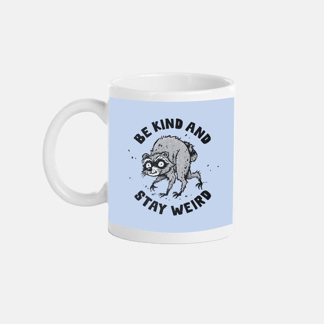 Be Kind And Stay Weird-None-Mug-Drinkware-kg07
