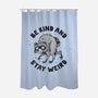 Be Kind And Stay Weird-None-Polyester-Shower Curtain-kg07