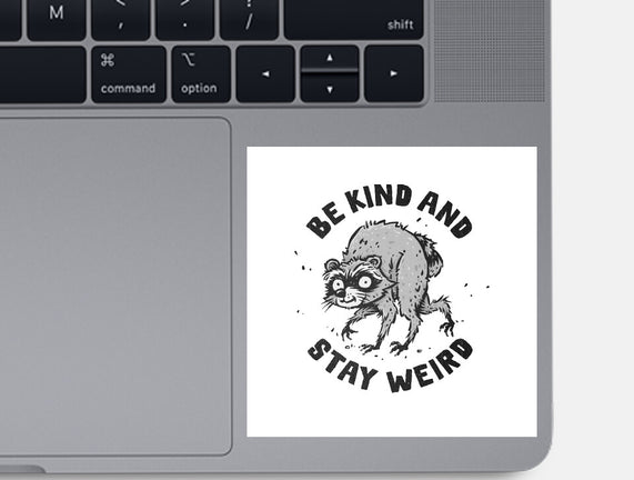 Be Kind And Stay Weird