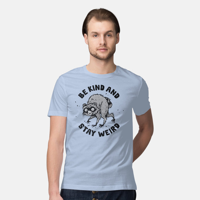 Be Kind And Stay Weird-Mens-Premium-Tee-kg07