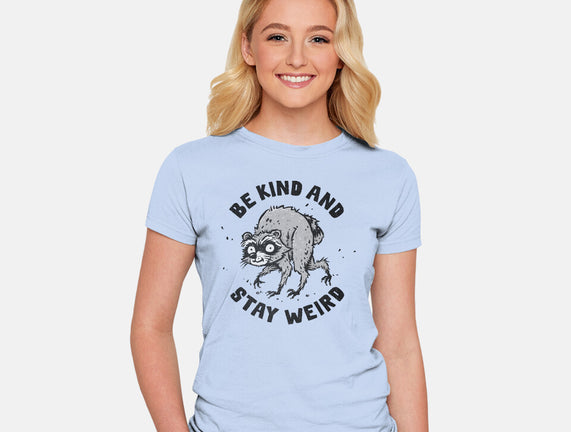 Be Kind And Stay Weird