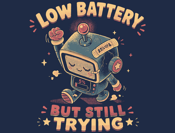 Low Battery But Still Trying