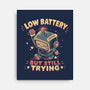Low Battery But Still Trying-None-Stretched-Canvas-naomori