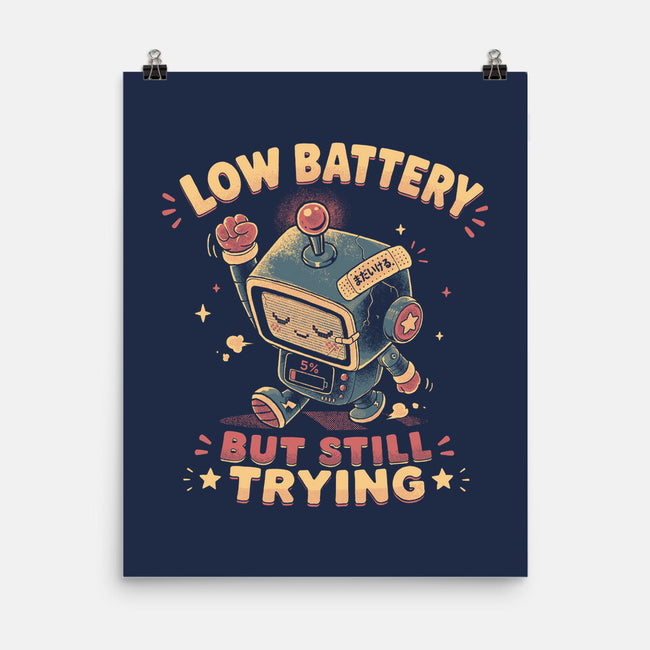 Low Battery But Still Trying-None-Matte-Poster-naomori