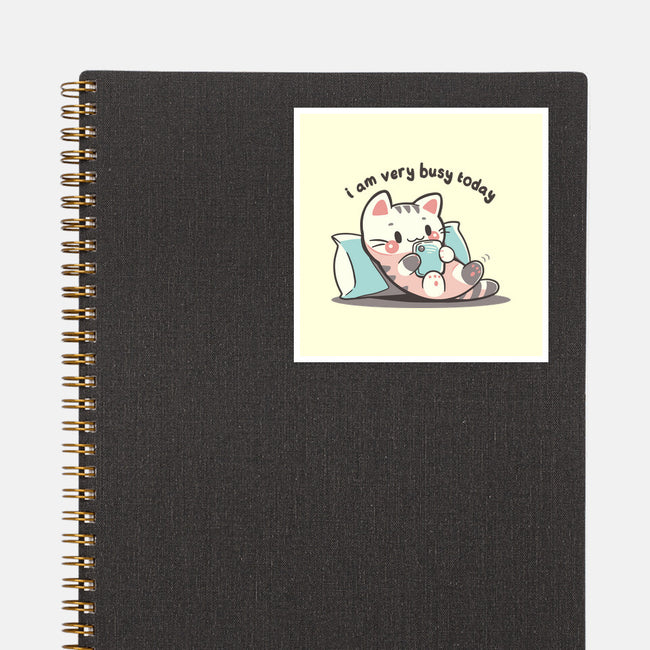 I Am Very Busy Today-None-Glossy-Sticker-TechraNova