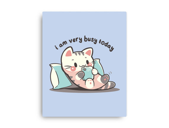 I Am Very Busy Today