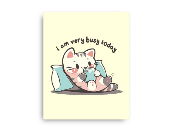 I Am Very Busy Today