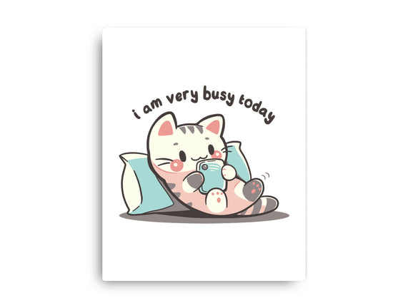 I Am Very Busy Today