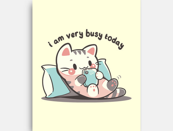 I Am Very Busy Today