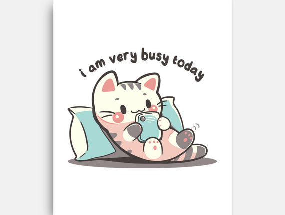 I Am Very Busy Today