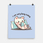 I Am Very Busy Today-None-Matte-Poster-TechraNova