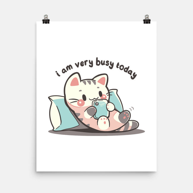 I Am Very Busy Today-None-Matte-Poster-TechraNova