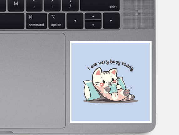 I Am Very Busy Today