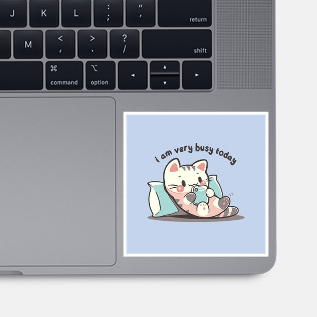 I Am Very Busy Today-None-Glossy-Sticker-TechraNova