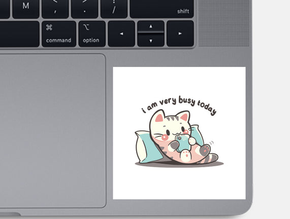 I Am Very Busy Today