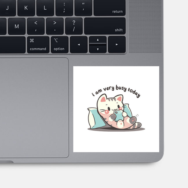 I Am Very Busy Today-None-Glossy-Sticker-TechraNova