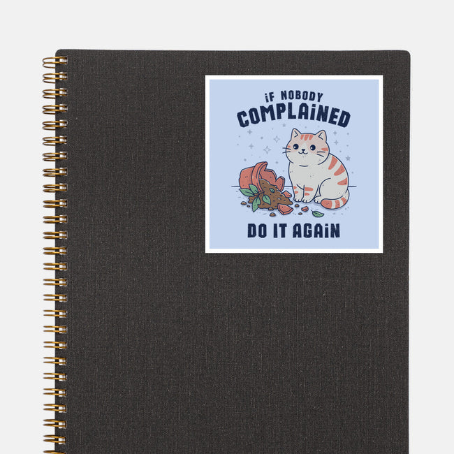 If Nobody Complained Do It Again-None-Glossy-Sticker-GODZILLARGE