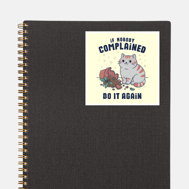 If Nobody Complained Do It Again-None-Glossy-Sticker-GODZILLARGE