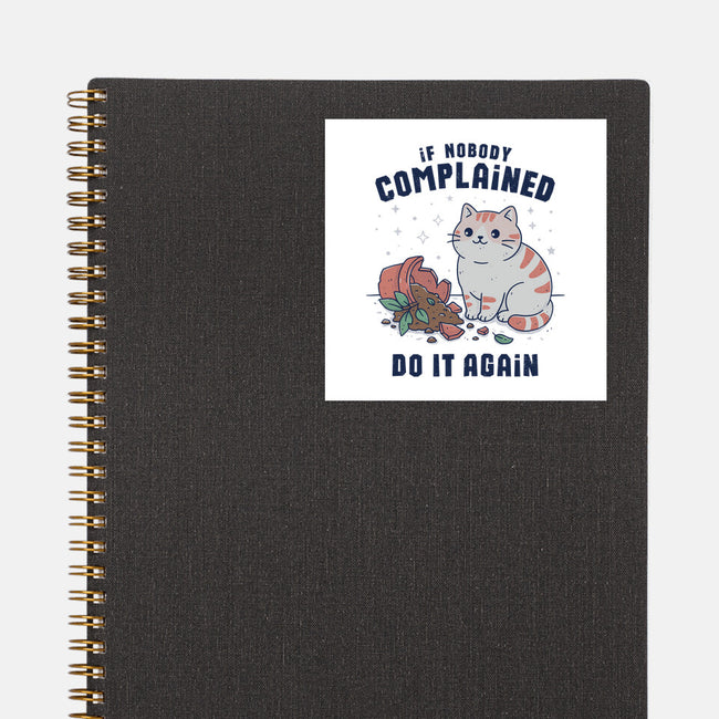If Nobody Complained Do It Again-None-Glossy-Sticker-GODZILLARGE