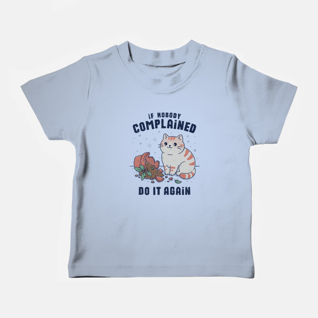 If Nobody Complained Do It Again-Baby-Basic-Tee-GODZILLARGE