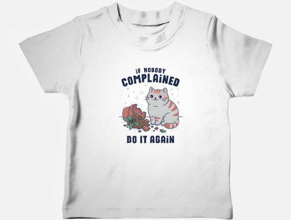 If Nobody Complained Do It Again