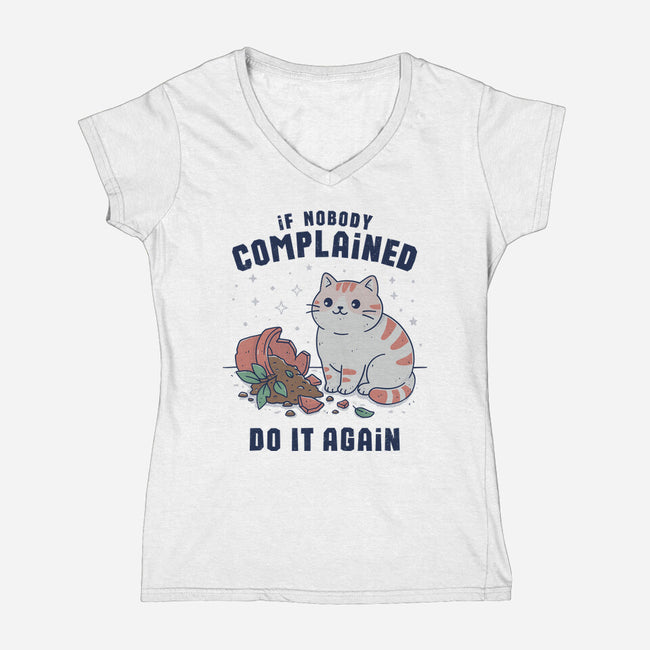 If Nobody Complained Do It Again-Womens-V-Neck-Tee-GODZILLARGE