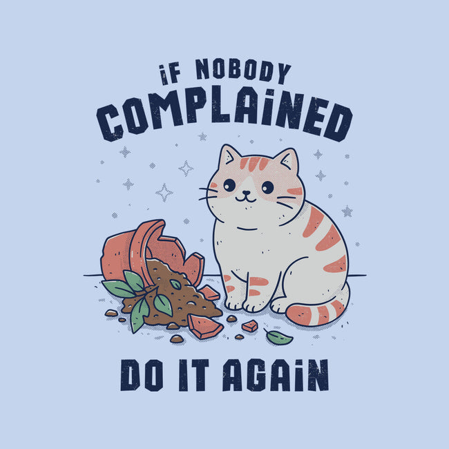 If Nobody Complained Do It Again-Unisex-Zip-Up-Sweatshirt-GODZILLARGE
