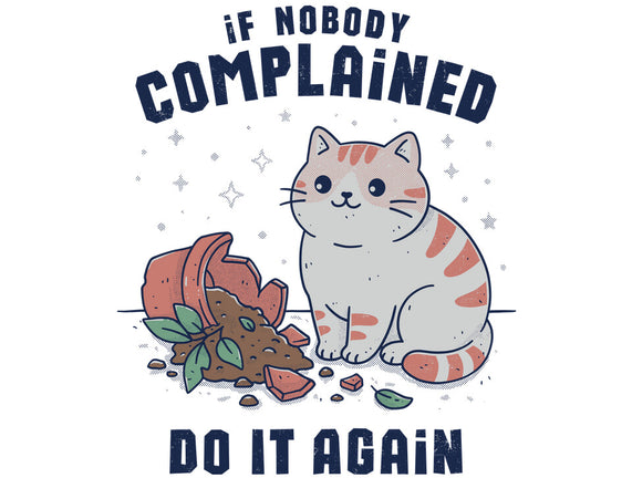 If Nobody Complained Do It Again