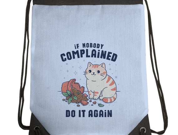 If Nobody Complained Do It Again