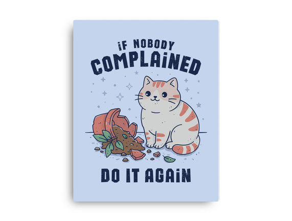 If Nobody Complained Do It Again