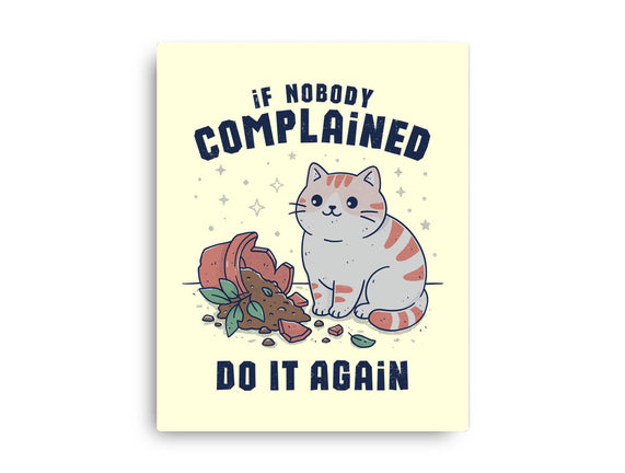 If Nobody Complained Do It Again