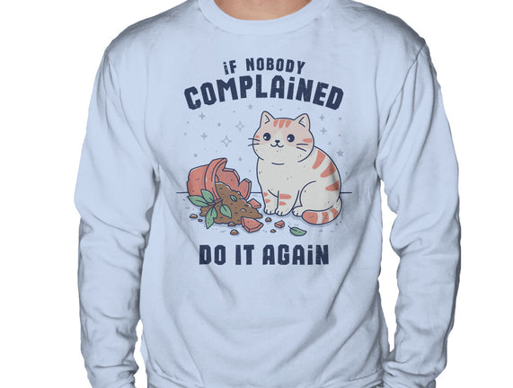 If Nobody Complained Do It Again