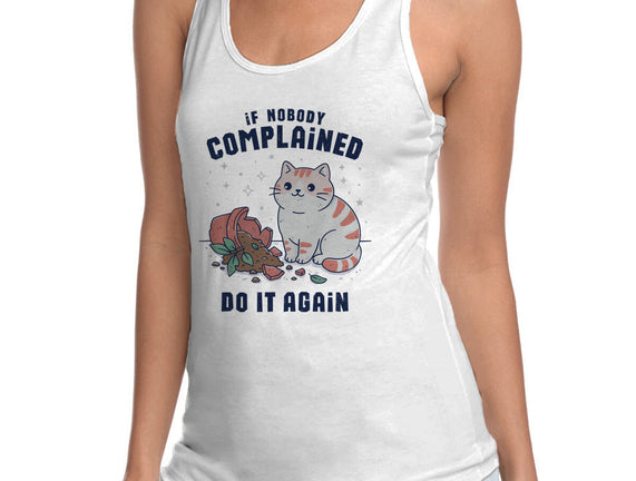 If Nobody Complained Do It Again