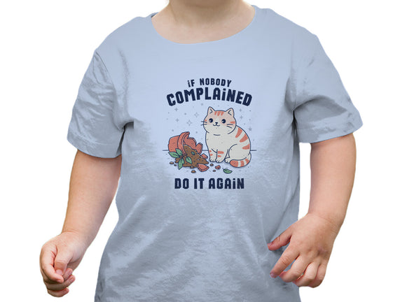 If Nobody Complained Do It Again