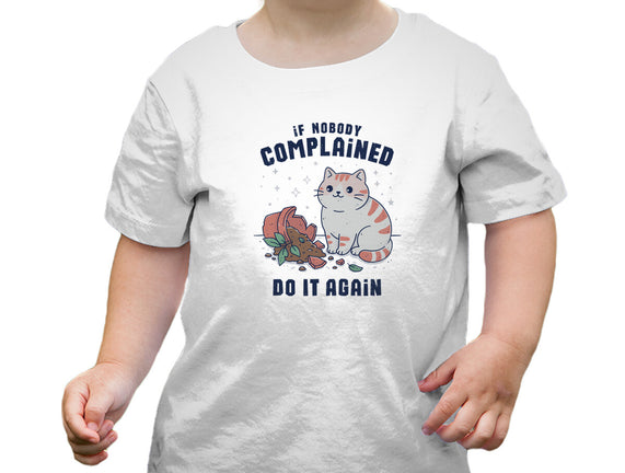 If Nobody Complained Do It Again
