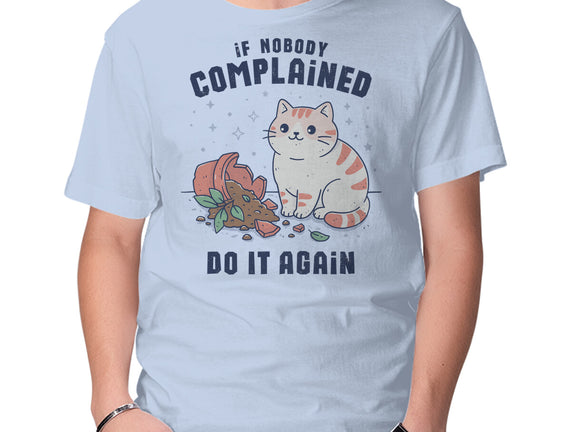 If Nobody Complained Do It Again