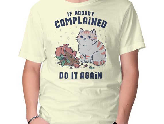 If Nobody Complained Do It Again