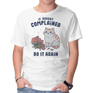 If Nobody Complained Do It Again