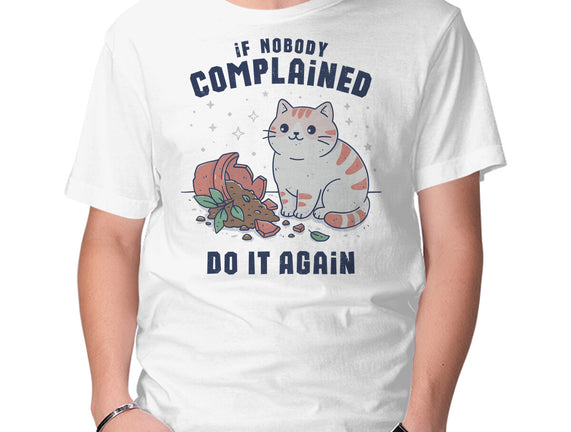 If Nobody Complained Do It Again