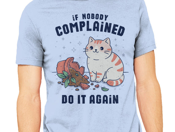 If Nobody Complained Do It Again