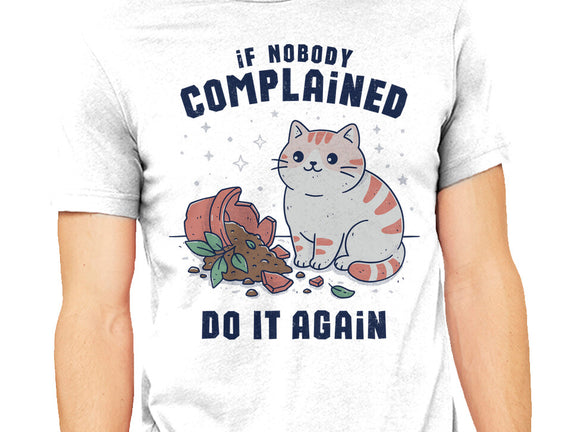 If Nobody Complained Do It Again