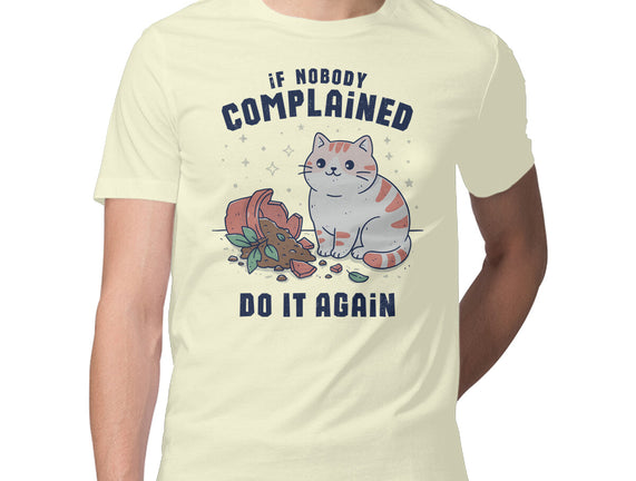 If Nobody Complained Do It Again