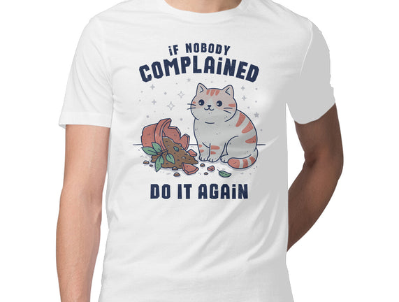 If Nobody Complained Do It Again
