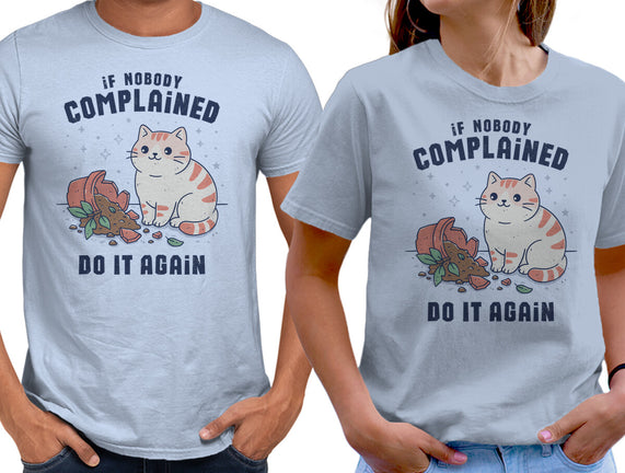 If Nobody Complained Do It Again