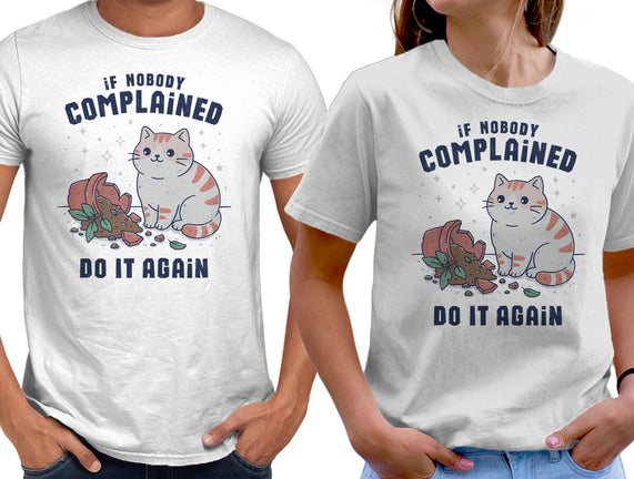 If Nobody Complained Do It Again
