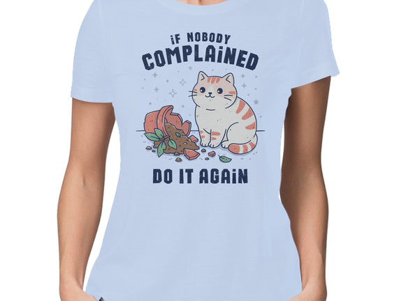 If Nobody Complained Do It Again