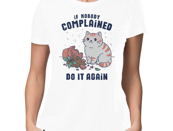If Nobody Complained Do It Again
