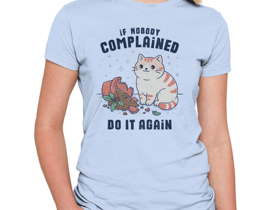 If Nobody Complained Do It Again