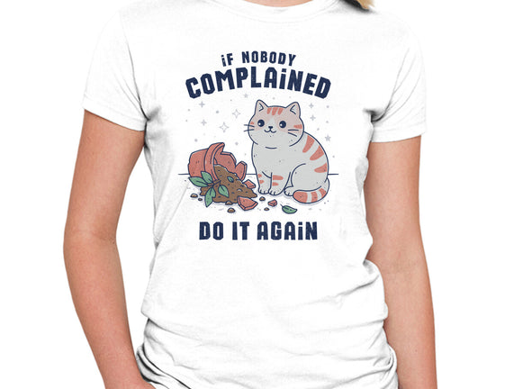 If Nobody Complained Do It Again